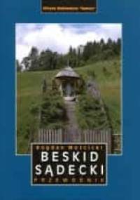 Beskid Sądecki i Małe Pieniny Przewodnik - Bogdan Mościcki