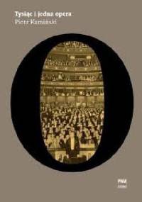 Tysiąc i jedna opera - Piotr Kamiński