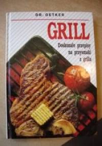 Grill - Doskonałe przepisy na przysmaki z grilla - August Oetker