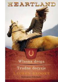 Własna droga. Trudne decyzje - Lauren Brooke