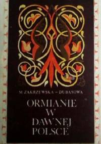 Ormianie w dawnej Polsce - Mirosława Zakrzewska-Dubasowa