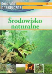 Geografia praktyczna Środowisko naturalne - praca zbiorowa