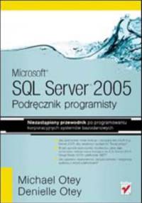 Microsoft SQL Server 2005. Podręcznik programisty - Otey Michael, Otey Denielle