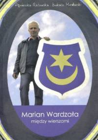Marian Wardzała Między wierszami - Agnieszka Ratowska, Łukasz Mordarski
