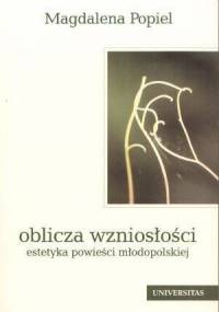 Oblicza wzniosłości. Estetyka powieści młodopolskiej - Magdalena Popiel