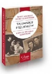 Tajemnice przodków. Ukryty przekaz rodzinny - Anne Ancelin Schützenberger