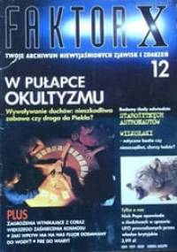 Faktor X Twoje archiwum niewyjaśnionych zjawisk i zdarzeń, nr 12 - Redakcja magazynu Faktor X