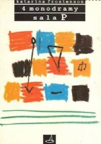 4 monodramy. Sala P - Katarina Frostenson