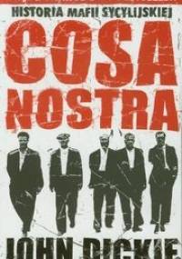 Cosa Nostra. Historia mafii sycylijskiej - John Dickie