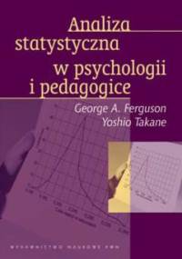 Analiza statystyczna w psychologii i pedagogice - George A. Ferguson, Yoshio Takane