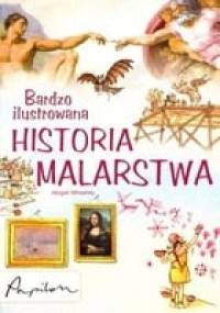 Bardzo ilustrowana historia malarstwa - Anna Claybourne, Abigail Wheatley