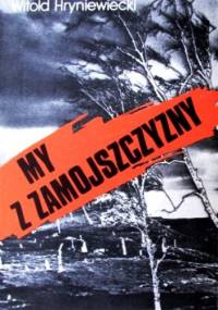 My z Zamojszczyzny - Witold Hryniewiecki