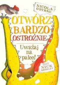 Otwórz bardzo ostrożnie - Nick Bromley