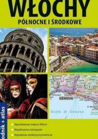 Włochy północne i środkowe. Przewodnik + atlas. Explore! guide - praca zbiorowa