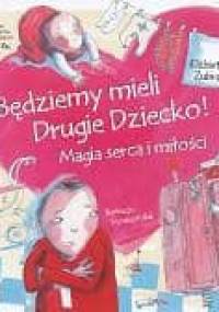 Będziemy mieli Drugie Dziecko! Magia serca i miłości - Elżbieta Zubrzycka