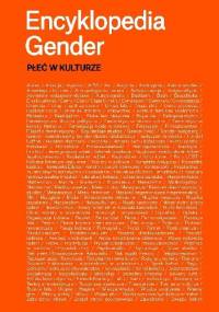 Encyklopedia gender. Płeć w kulturze - praca zbiorowa