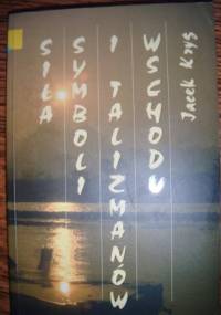 Siła symboli i talizmanów Wschodu - Jacek Kryg