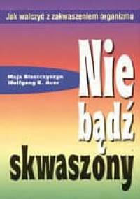Nie bądź skwaszony - Maja Błaszczyszyn