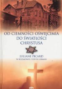 Od ciemności Oświęcimia do Światłości Chrystusa - Juliane Hechter-Picard