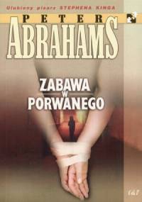 Zabawa w porwanego - Peter Abrahams