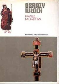 Obrazy Włoch T. 1 - Paweł Muratow