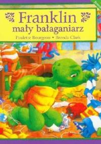 Franklin mały bałaganiarz - Paulette Bourgeois, Brenda Clark