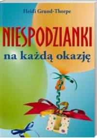 Niespodzianki na każdą okazję - Heidi Grund-Thorpe
