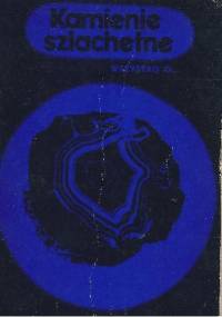 Kamienie szlachetne. Wszystko o... - Tadeusz Kurlus