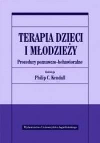 Terapia dzieci i młodzieży. Procedury poznawczo-behawioralne - Philip C. Kendall