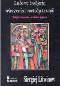 Ludowe tradycje, wierzenia i metody terapii. Zdejmowanie uroków jajem - Siergiej Litwinow