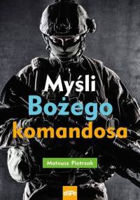 Myśli Bożego komandosa - Mateusz Pietrzak