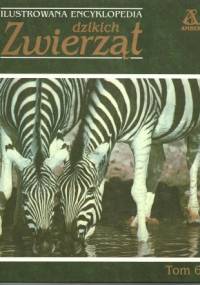 Ilustrowana encyklopedia dzikich zwierząt tom 6 - praca zbiorowa