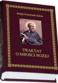 Traktat o miłości Bożej - św. Franciszek Salezy