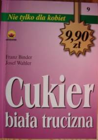 Cukier biała trucizna - Franz Binder