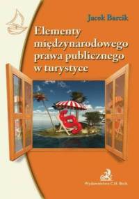 Elementy międzynarodowego prawa publicznego w turystyce - Jacek Barcik