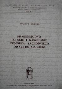 Piśmiennictwo polskie i kaszubskie Pomorza Zachodniego od XVI do XIX wieku - Zygmunt Szultka