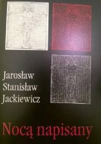 Nocą napisany - Jarosław Stanisław Jackiewicz