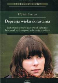 Depresja wieku dorastania - Elżbieta Greszta