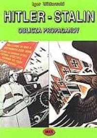 Hitler - Stalin. Oblicza propagandy - Igor Witkowski