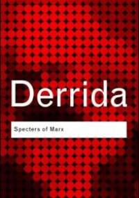 Specters of marx - The State of the Debt, the Work of Mourning and the New International - Jacques Derrida