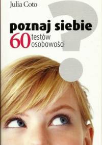 Poznaj siebie. 60 testów osobowości - Julia Coto