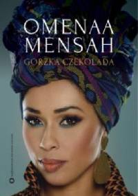 Gorzka Czekolada - Omenaa Mensah