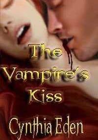 The Vampire's Kiss - Cynthia Eden