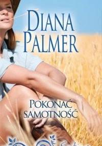 Pokonać samotność - Diana Palmer