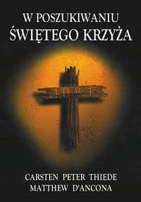 W poszukiwaniu świętego Krzyża - Matthew D'Ancona, Peter Thiede