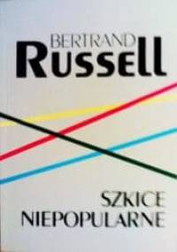 Szkice niepopularne - Bertrand Russell