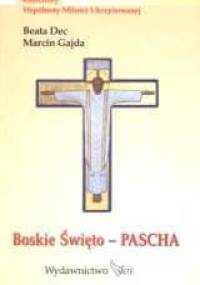 Boskie Święto - Pascha - Marcin Gajda, Beata Dec