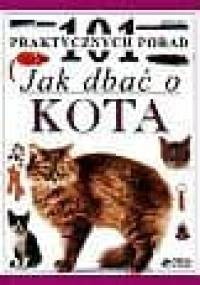 Jak dbać o kota - 101 praktycznych porad - Andrew Edney, David Taylor