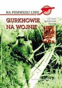 Gurkhowie na wojnie - J. P. Cross Buddhiman Gurung