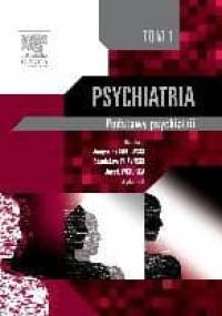 Psychiatria. Podstawy psychiatrii. Tom 1